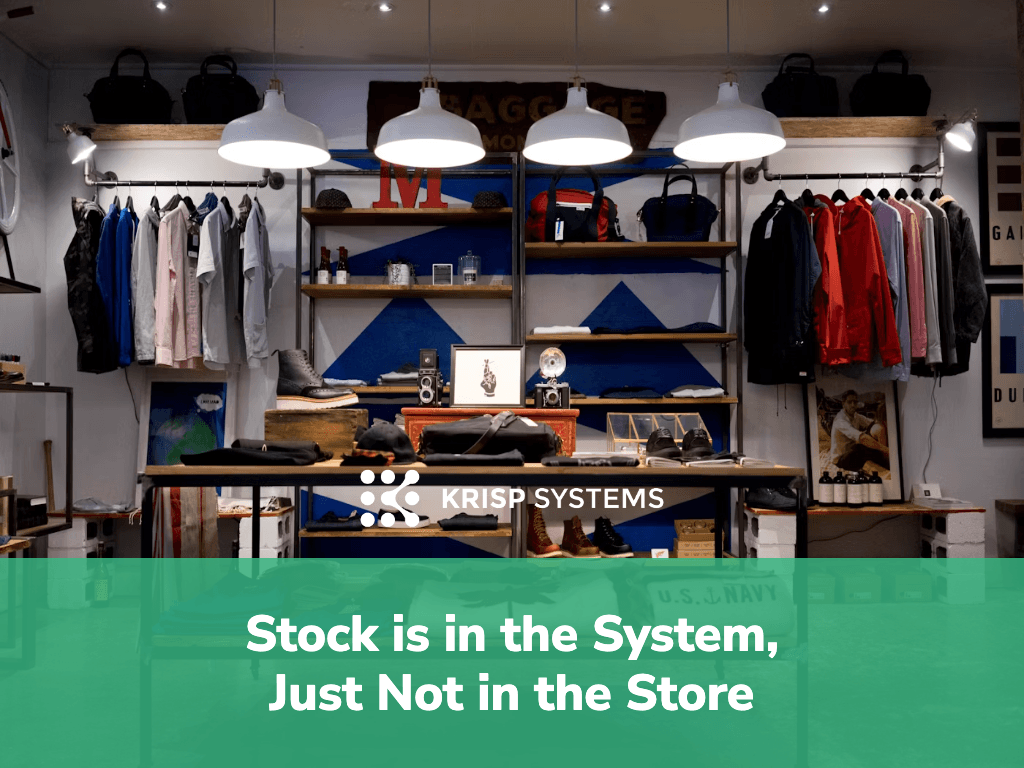 Stock is in the System, Just Not in the Store